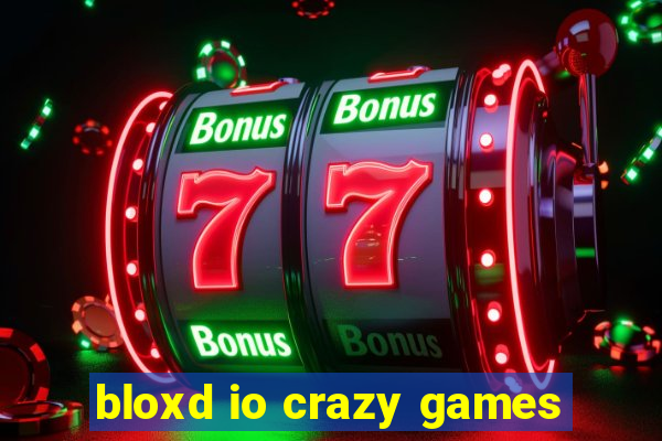 bloxd io crazy games